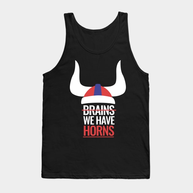 Vikings need no brains, we have horns! Tank Top by Dataskrekk Mediekontor